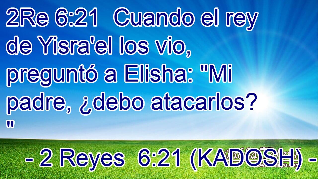  Cuando el rey de Yisra'el los vio, preguntó a Elisha: 