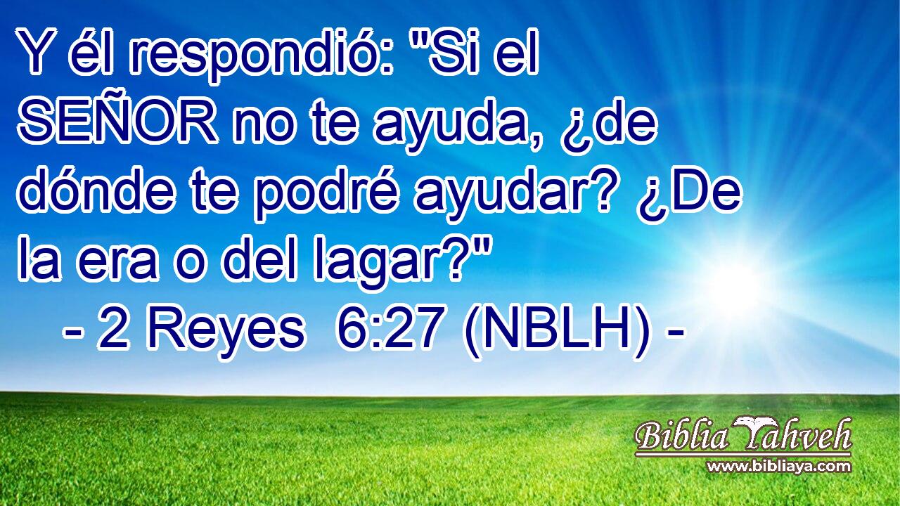  Y él respondió: 