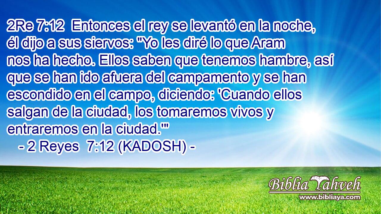  Entonces el rey se levantó en la noche, él dijo a sus siervos: 