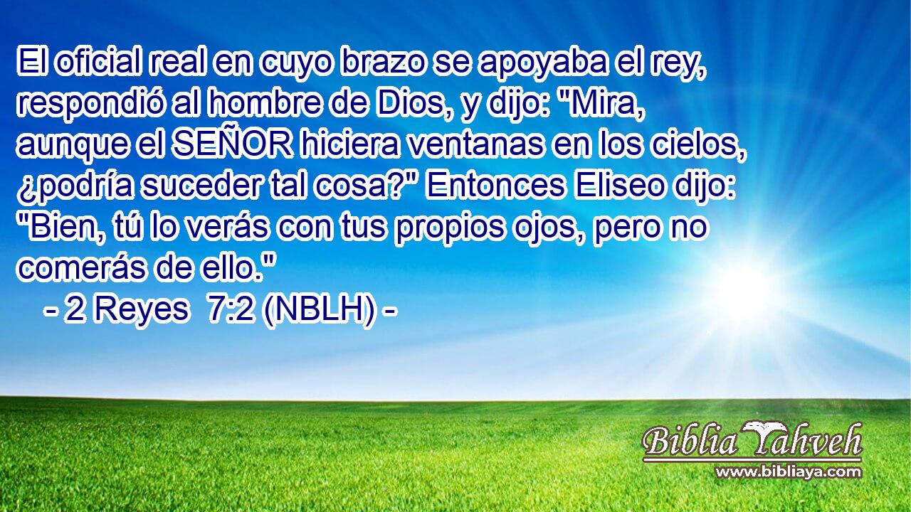  El oficial real en cuyo brazo se apoyaba el rey, respondió al hombre de Dios, y dijo: 