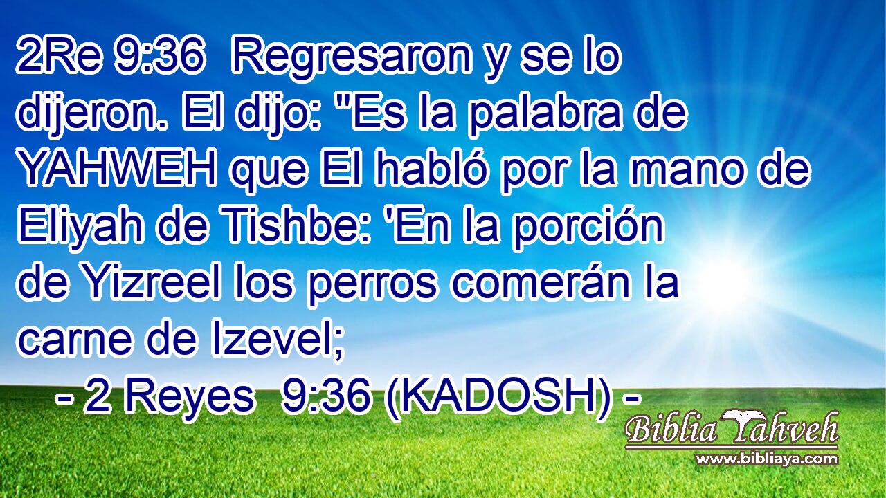  Regresaron y se lo dijeron. El dijo: 