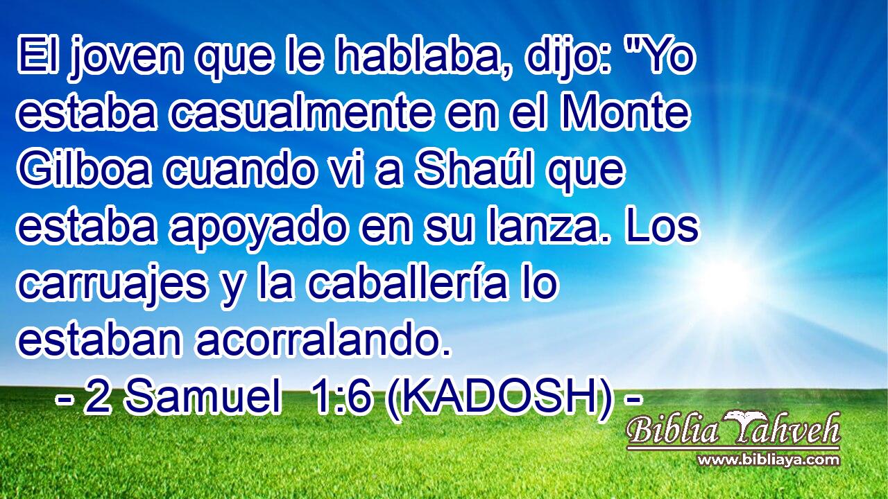  El joven que le hablaba, dijo: 