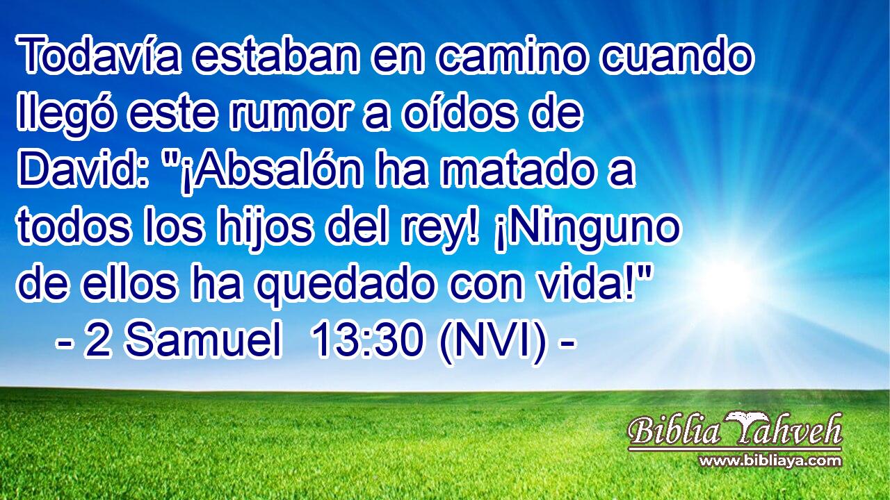  Todavía estaban en camino cuando llegó este rumor a oídos de David: 