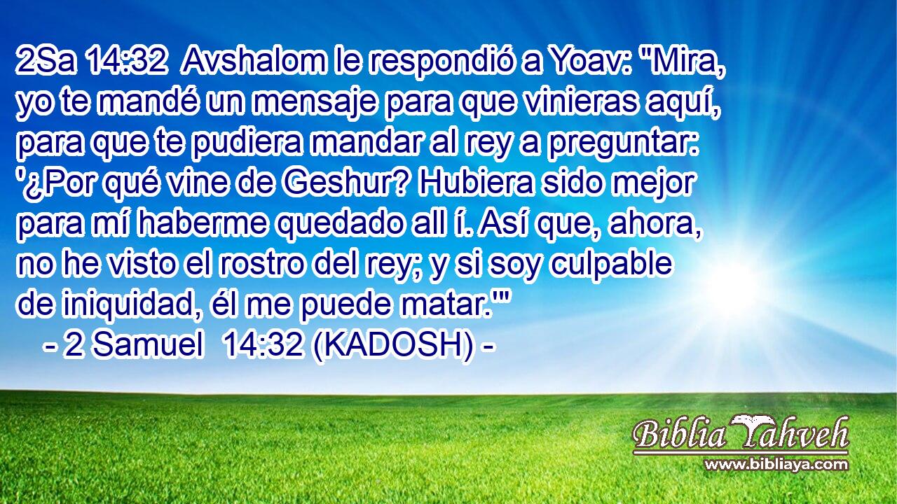  Avshalom le respondió a Yoav: 