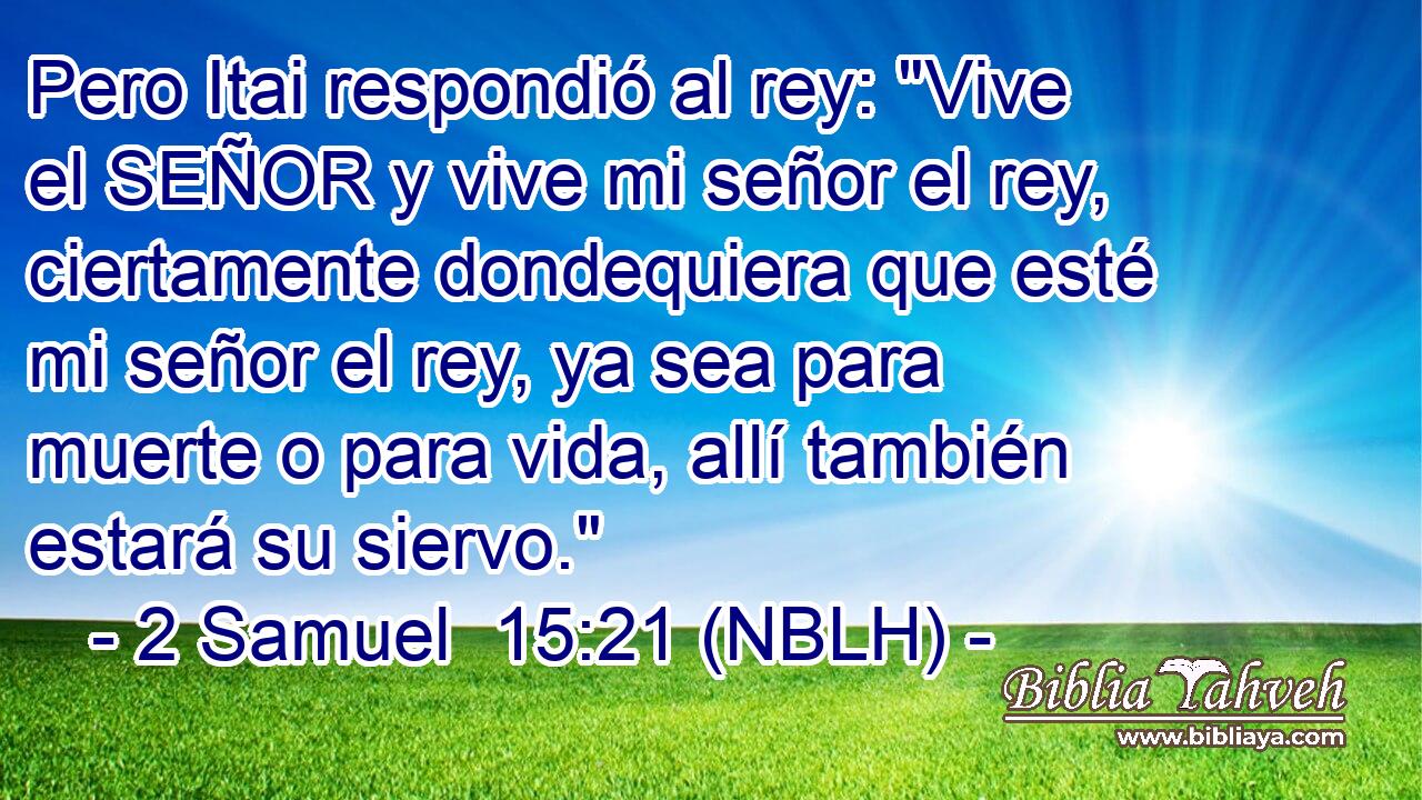  Pero Itai respondió al rey: 