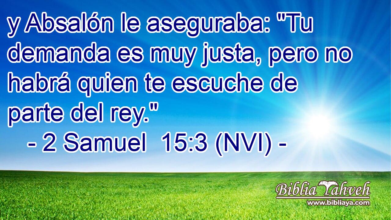 y Absalón le aseguraba: 