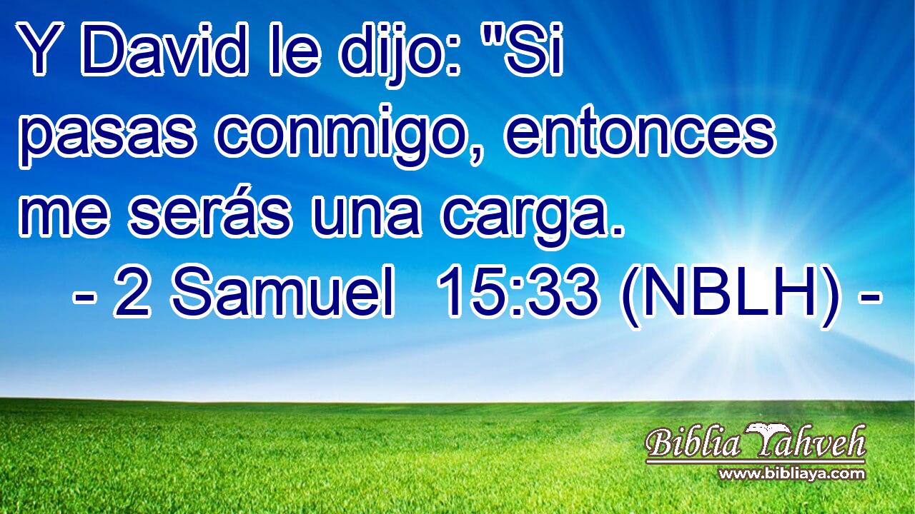  Y David le dijo: 
