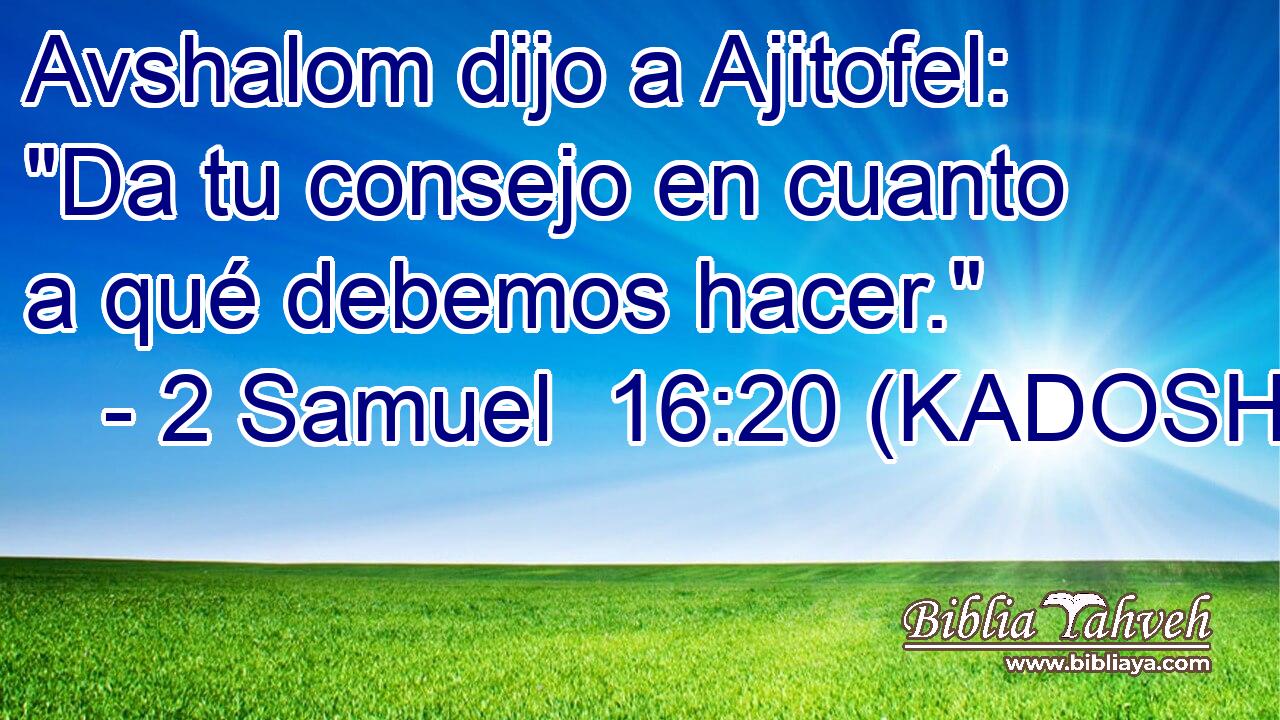  Avshalom dijo a Ajitofel: 