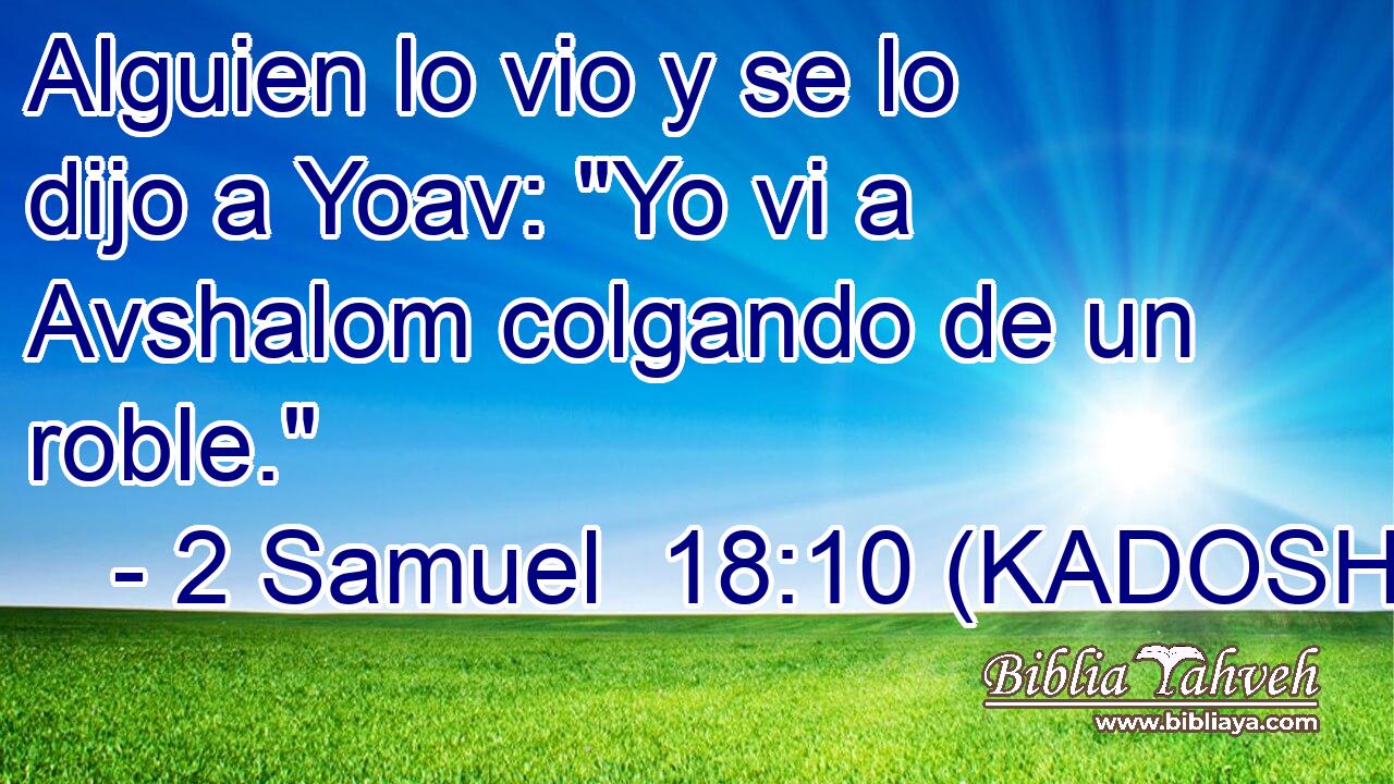  Alguien lo vio y se lo dijo a Yoav: 