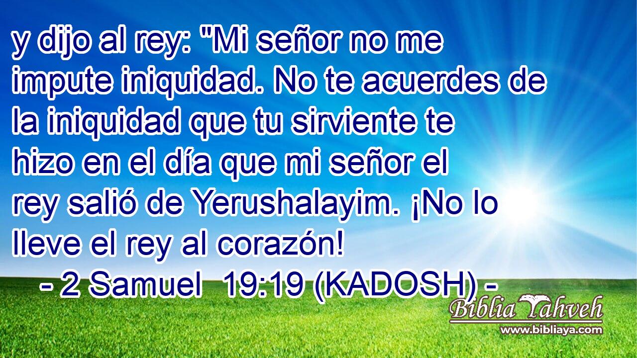  y dijo al rey: 