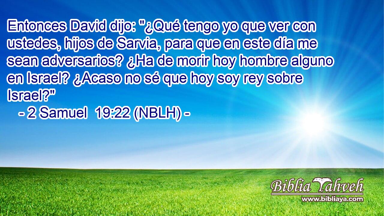  Entonces David dijo: 