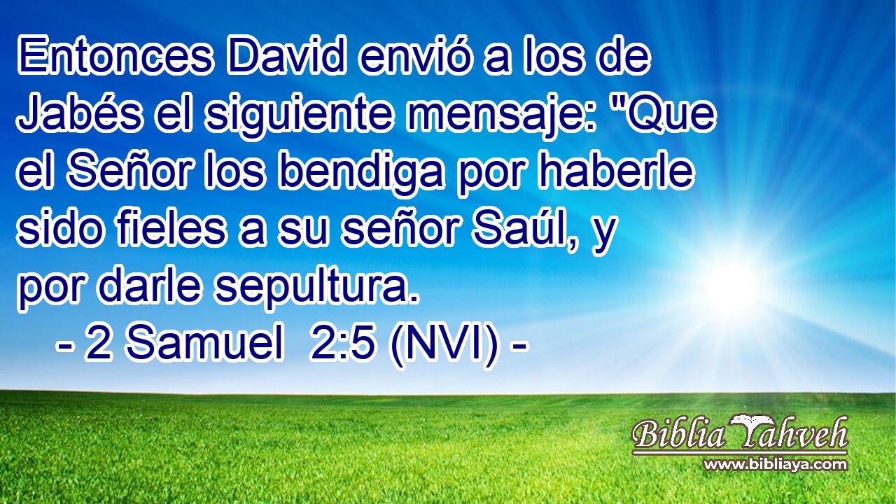  Entonces David envió a los de Jabés el siguiente mensaje: 