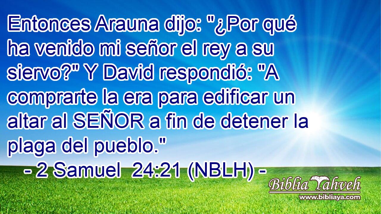  Entonces Arauna dijo: 