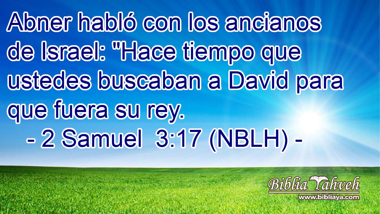  Abner habló con los ancianos de Israel: 
