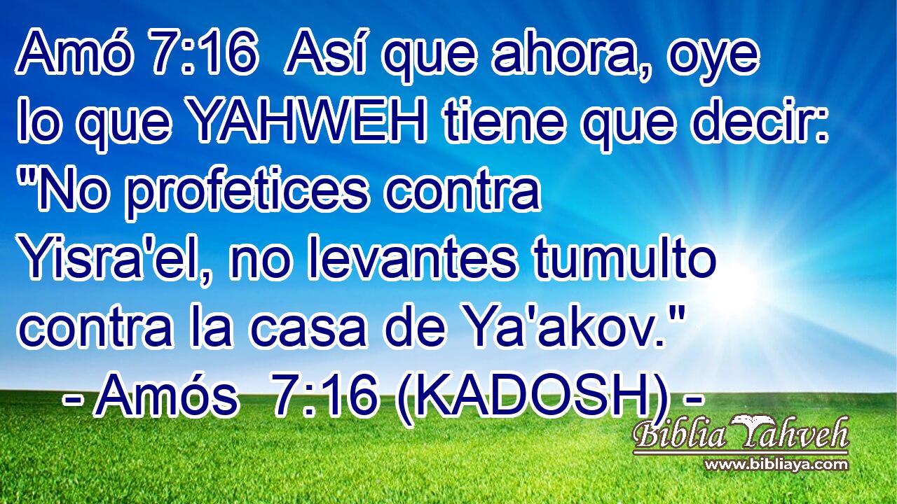  Así que ahora, oye lo que YAHWEH tiene que decir: 
