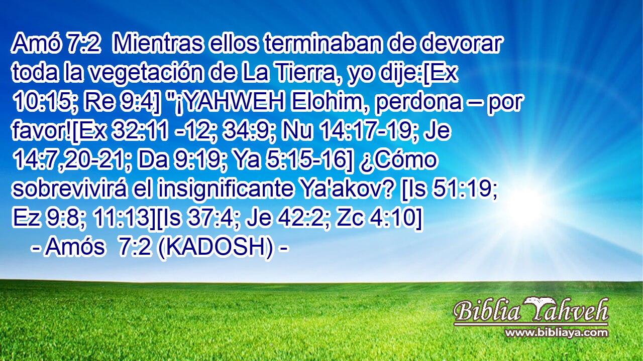  Mientras ellos terminaban de devorar toda la vegetación de La Tierra, yo dije:[Ex 10:15; Re 9:4] 