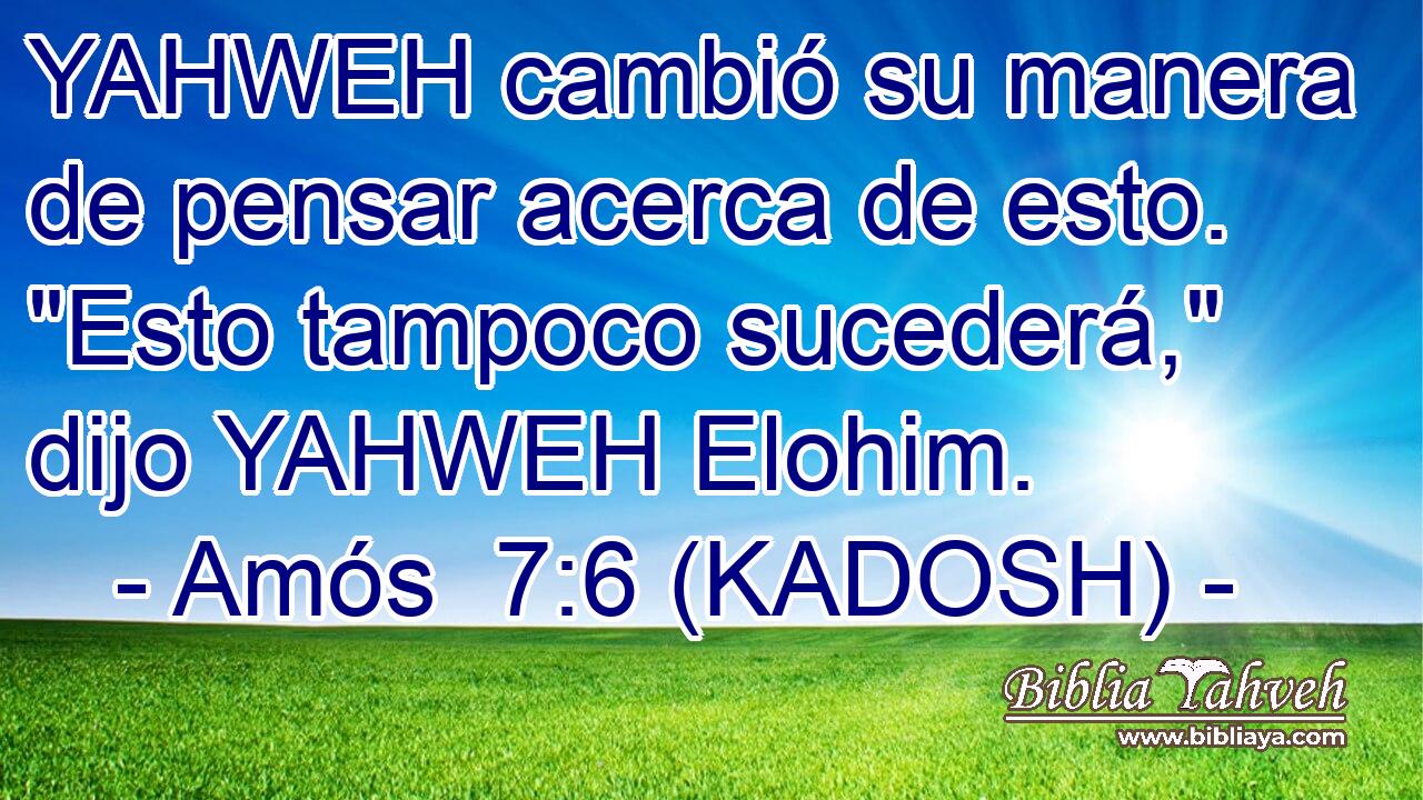  YAHWEH cambió su manera de pensar acerca de esto. 