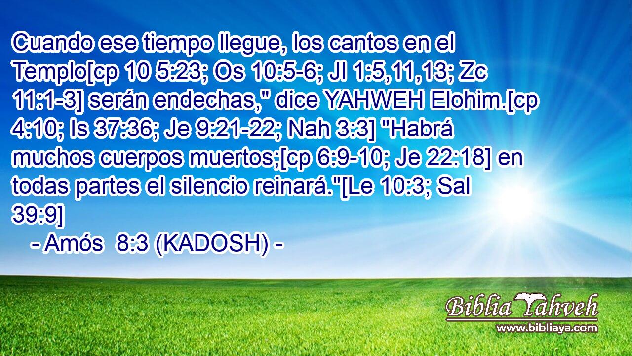  Cuando ese tiempo llegue, los cantos en el Templo[cp 10 5:23; Os 10:5-6; Jl 1:5,11,13; Zc 11:1-3] serán endechas,