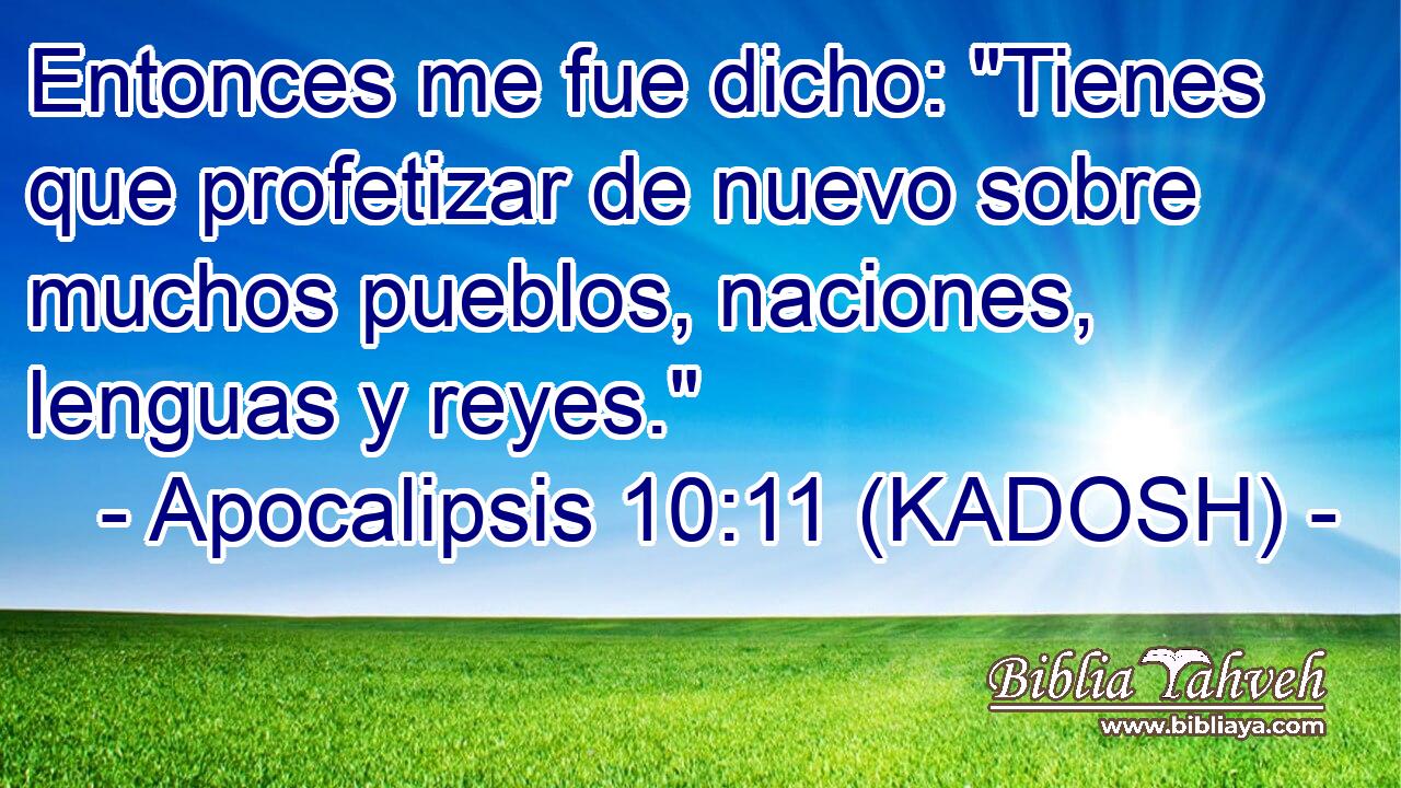  Entonces me fue dicho: 