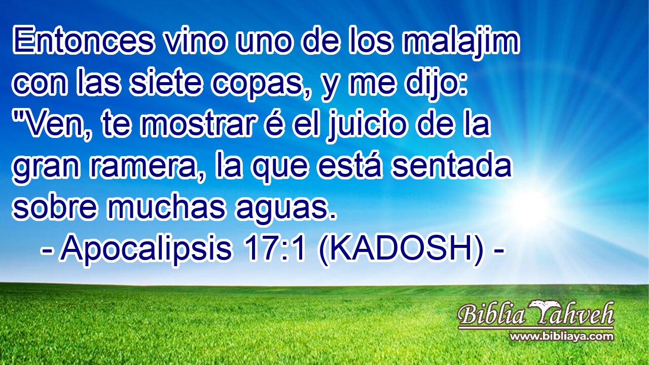  Entonces vino uno de los malajim con las siete copas, y me dijo: 