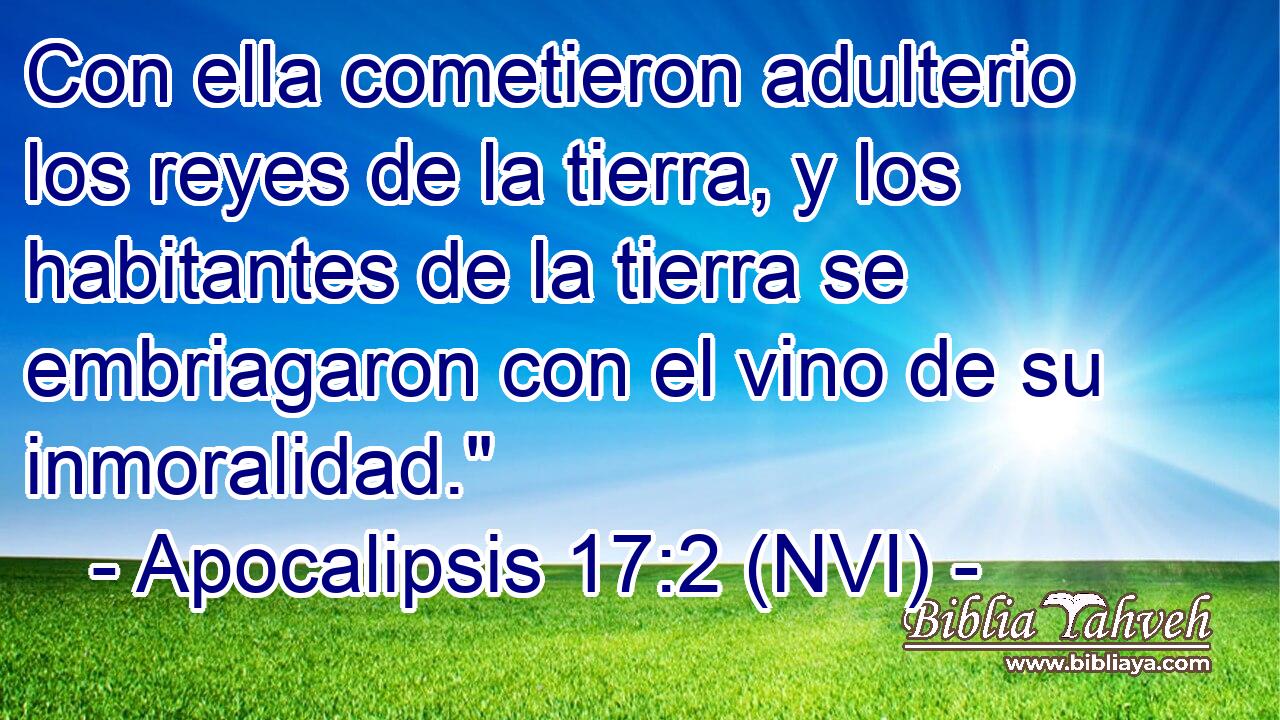  Con ella cometieron adulterio los reyes de la tierra, y los habitantes de la tierra se embriagaron con el vino de su inmoralidad.