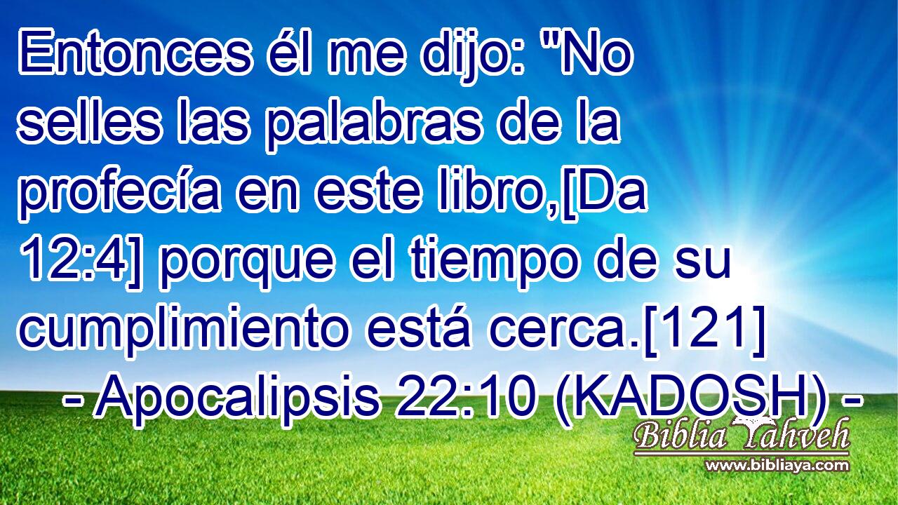  Entonces él me dijo: 