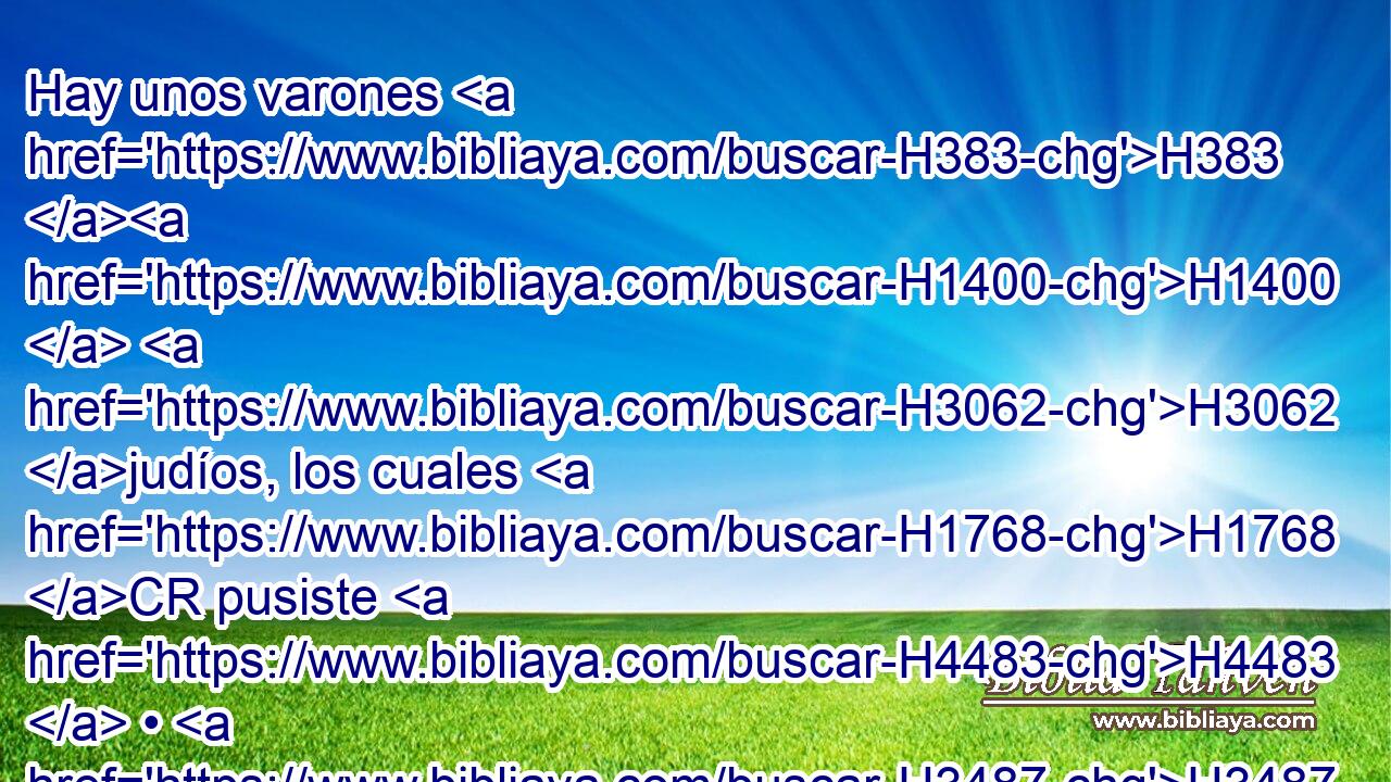 Hay unos varones H383 H1400  H3062 judíos, los cuales H1768 CR pusiste H4483  • H3487 PA • sobre H5922 Pu los negocios H5673  de la provincia H4083  de Babilonia: H895  Sadrac, H7715  Mesac H4336  H5665 y Abed-nego; H5664  estos H479  varones, H1400 NCcPMD oh rey, H4430 NCcSMD no H3809 ANN H7761 te • H5921 Pu han respetado; • no H3809 ANN adoran H6399  • H2942  • • H426  tus • dioses