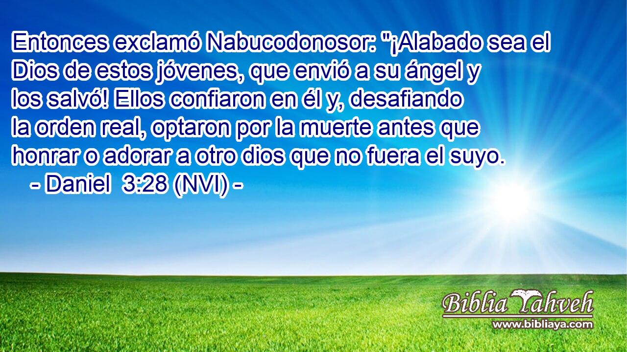  Entonces exclamó Nabucodonosor: 