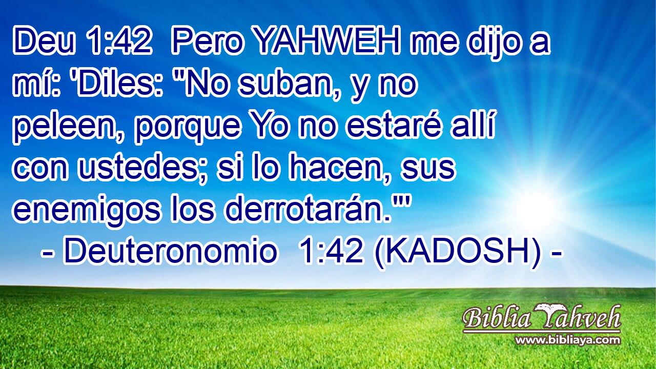  Pero YAHWEH me dijo a mí: 'Diles: 