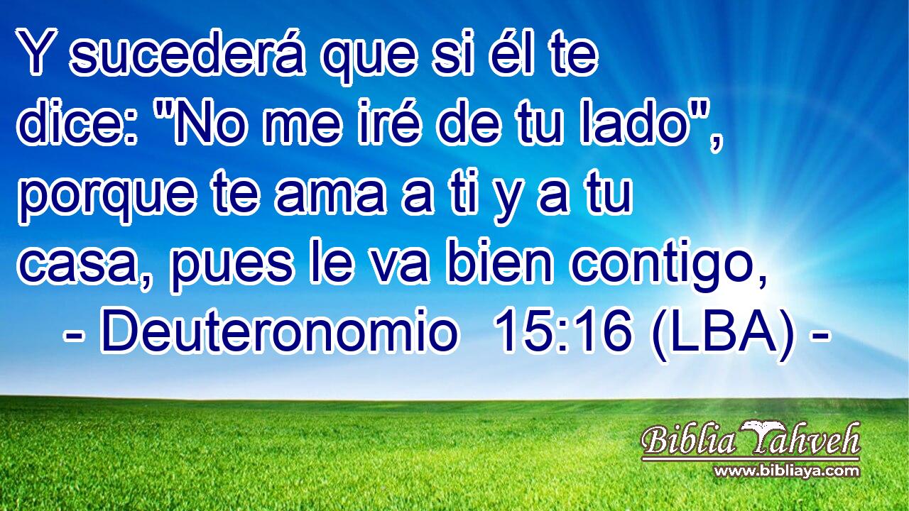 Y sucederá que si él te dice: 