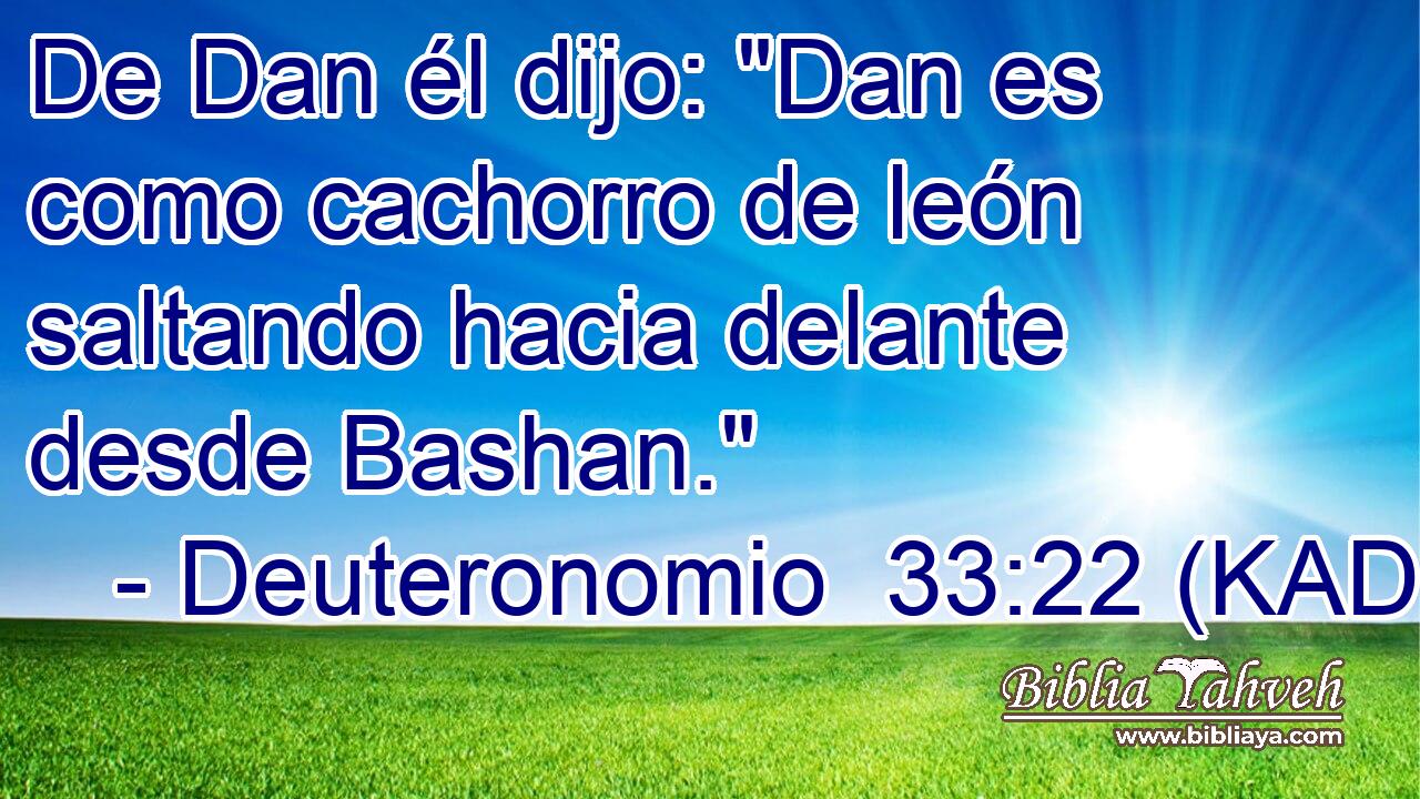  De Dan él dijo: 