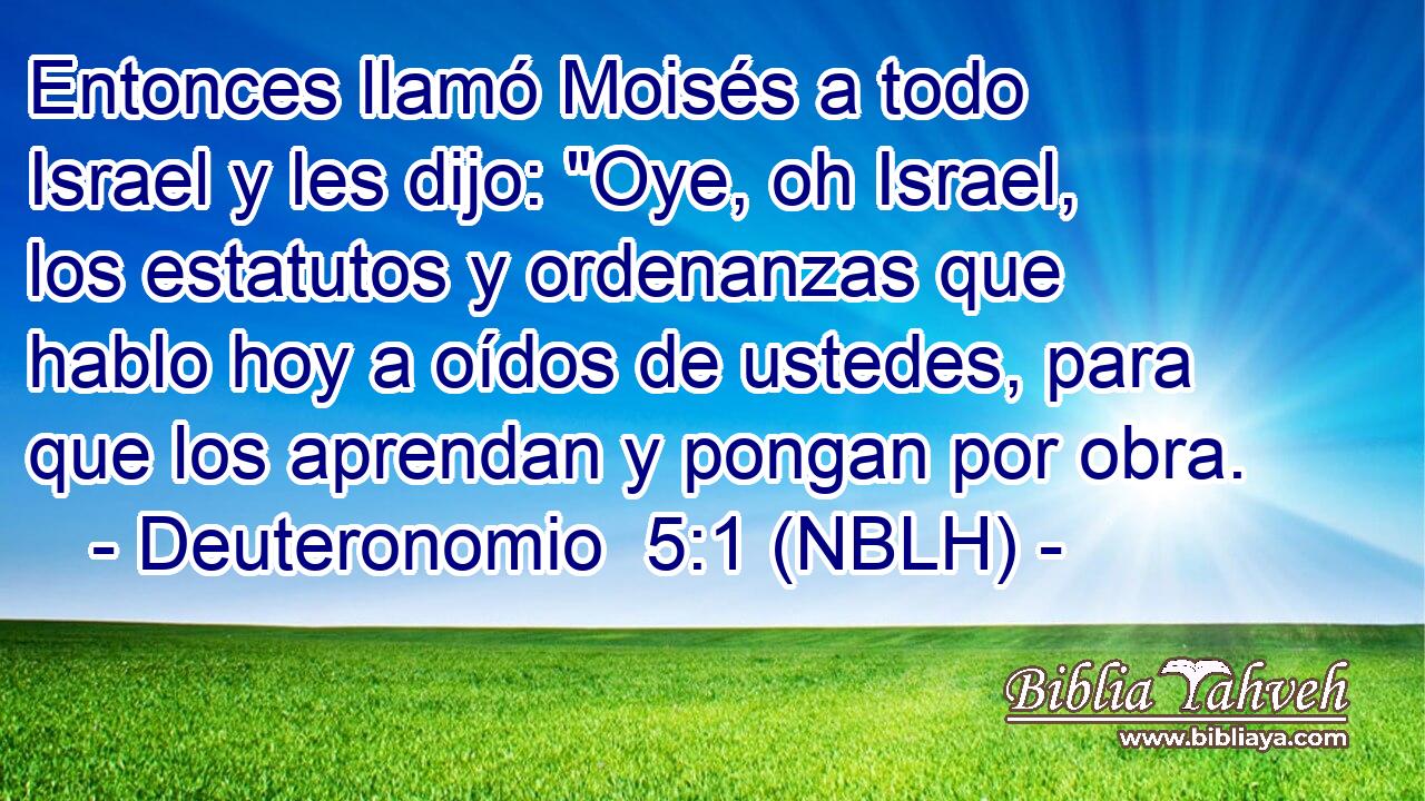  Entonces llamó Moisés a todo Israel y les dijo: 