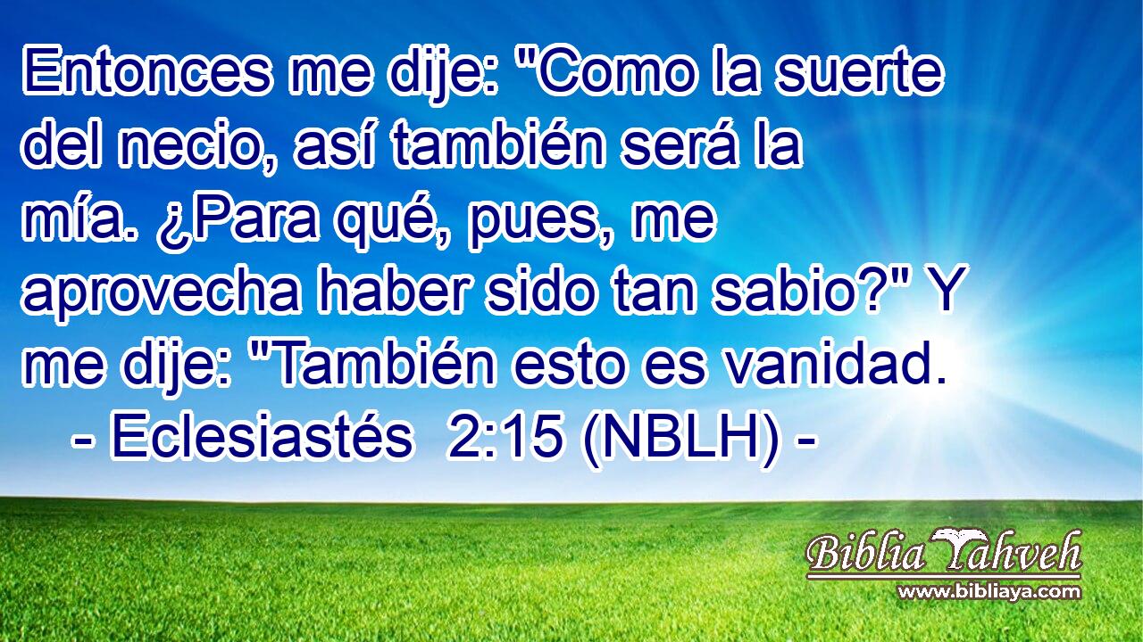  Entonces me dije: 