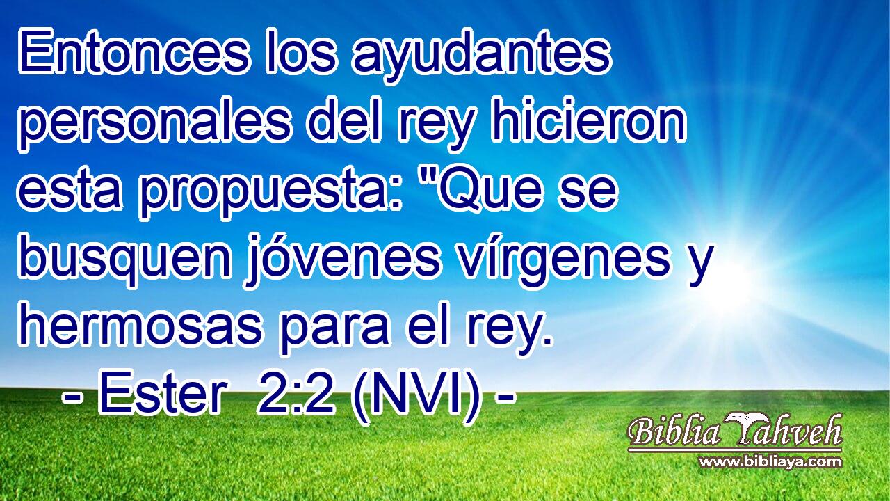  Entonces los ayudantes personales del rey hicieron esta propuesta: 