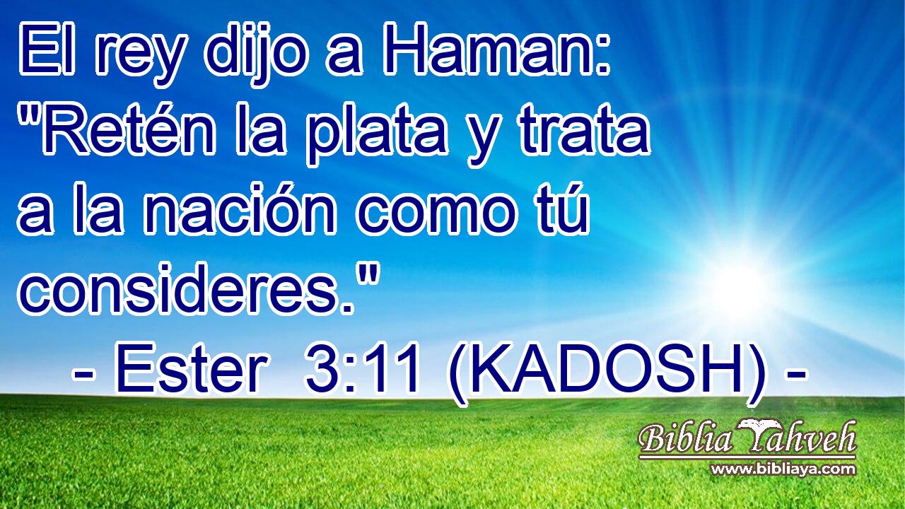  El rey dijo a Haman: 