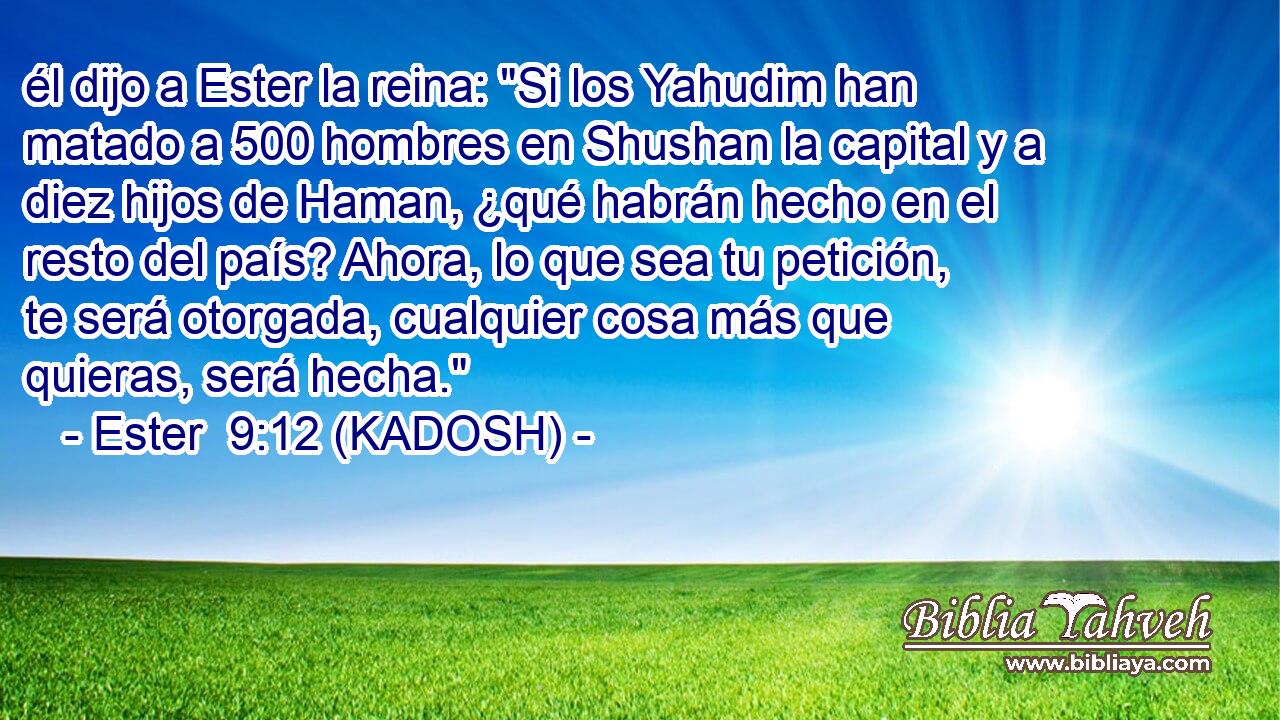  él dijo a Ester la reina: 