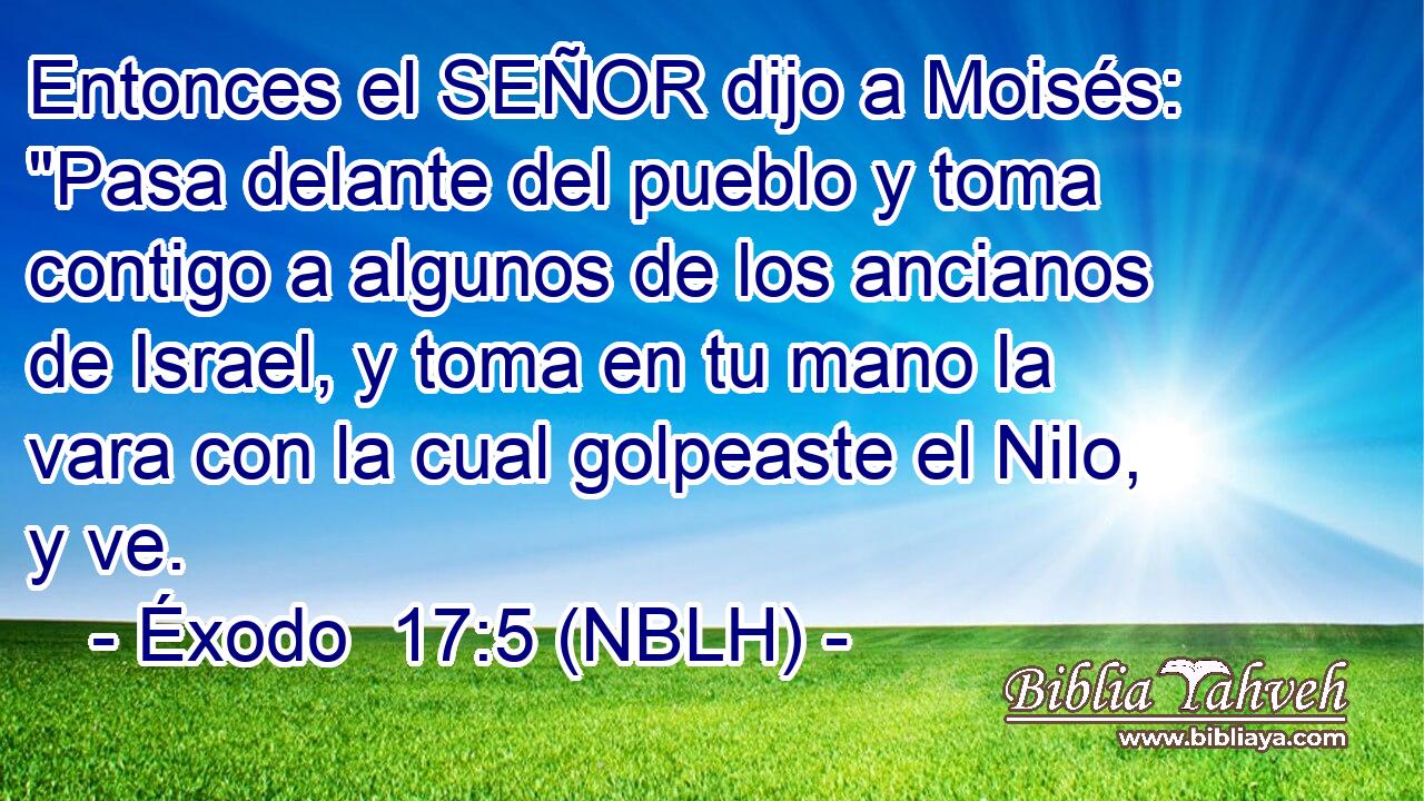  Entonces el SEÑOR dijo a Moisés: 