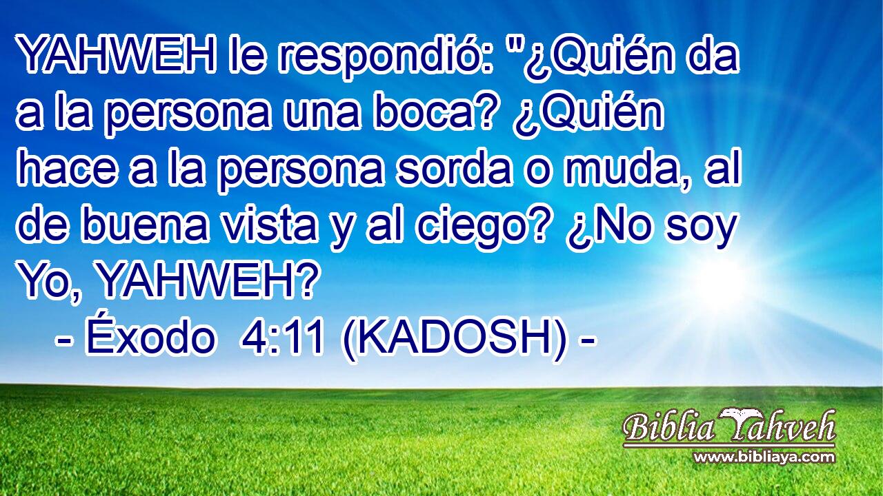  YAHWEH le respondió: 