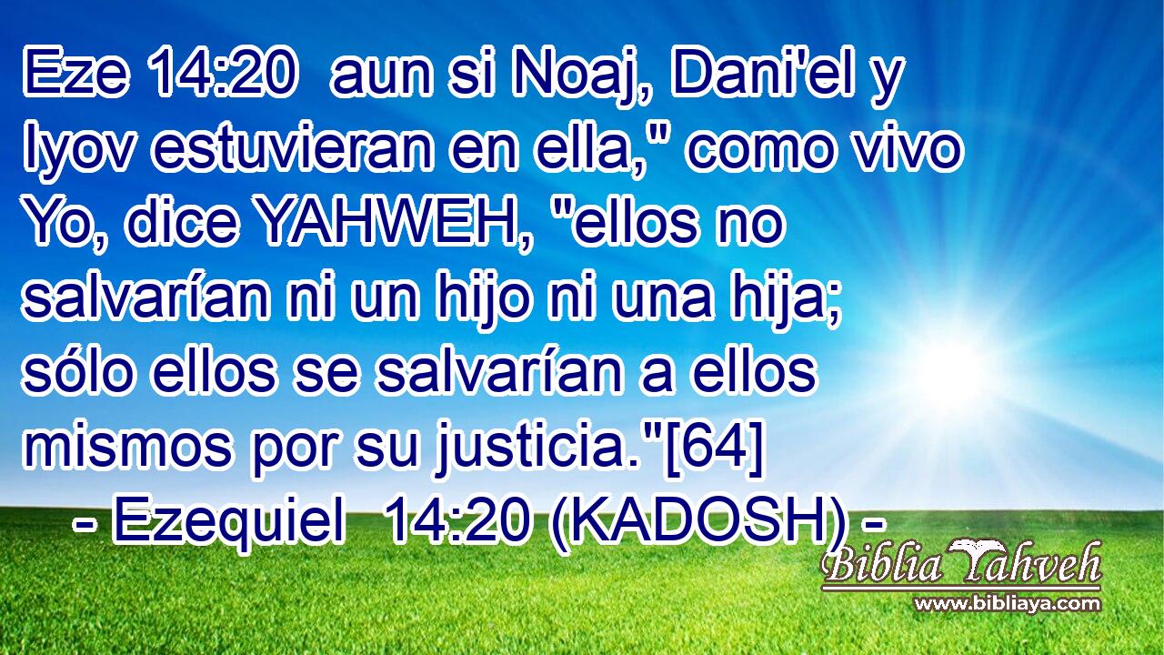  aun si Noaj, Dani'el y Iyov estuvieran en ella,