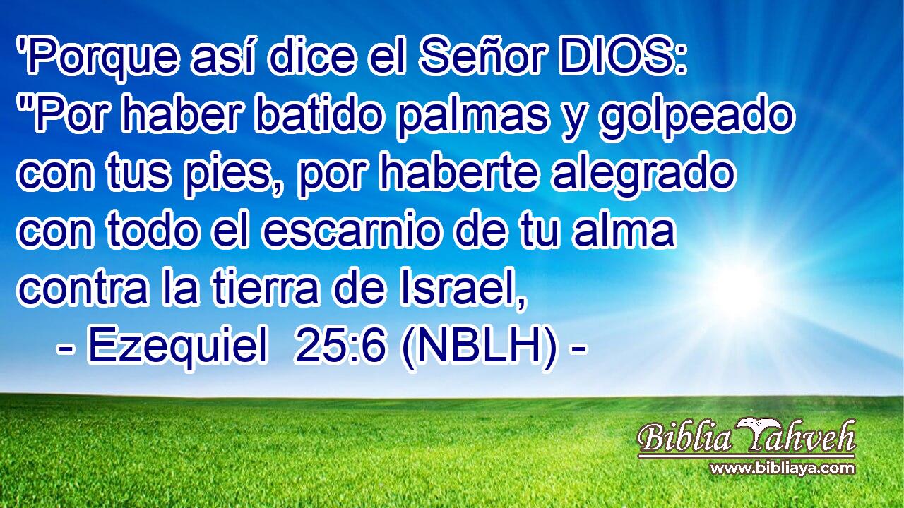  'Porque así dice el Señor DIOS: 