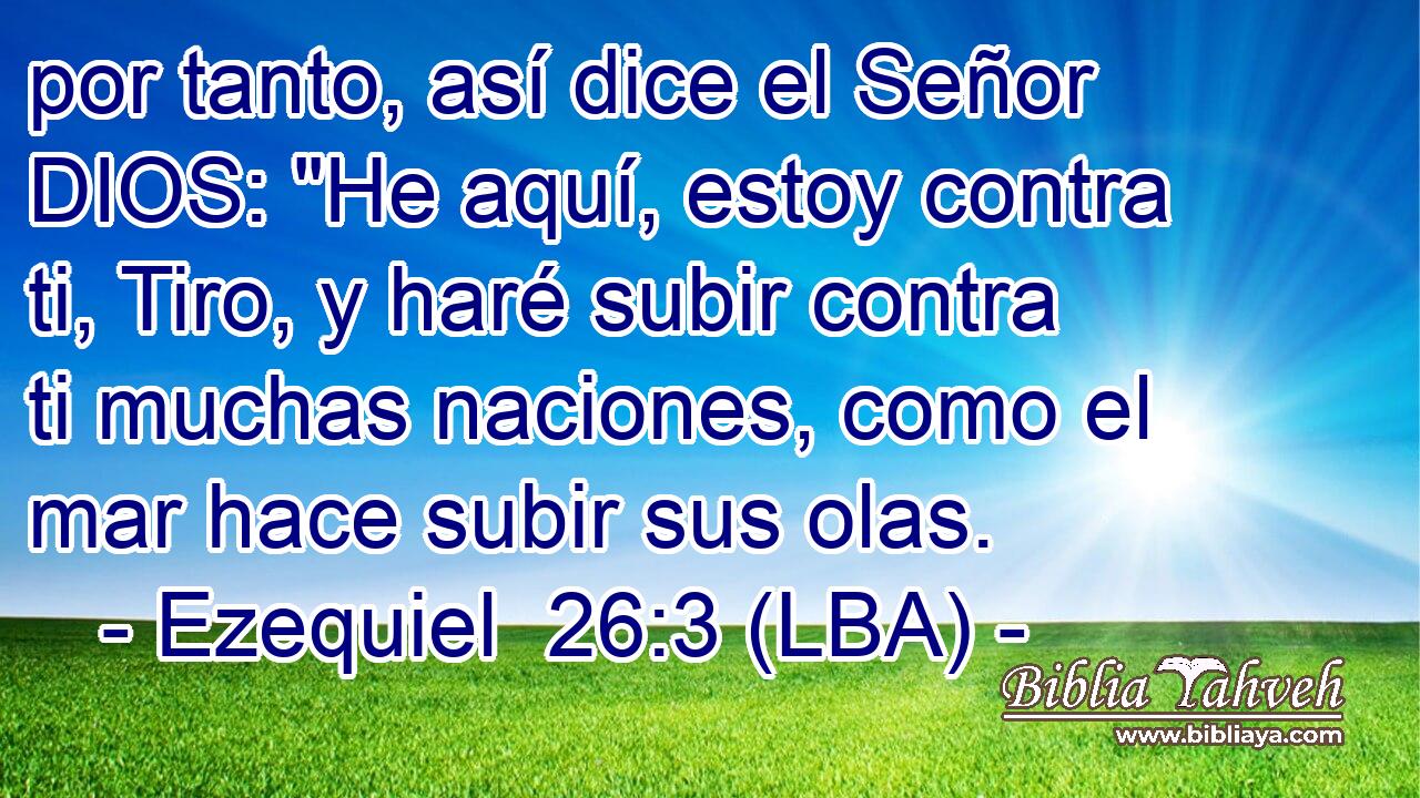 por tanto, así dice el Señor DIOS: 