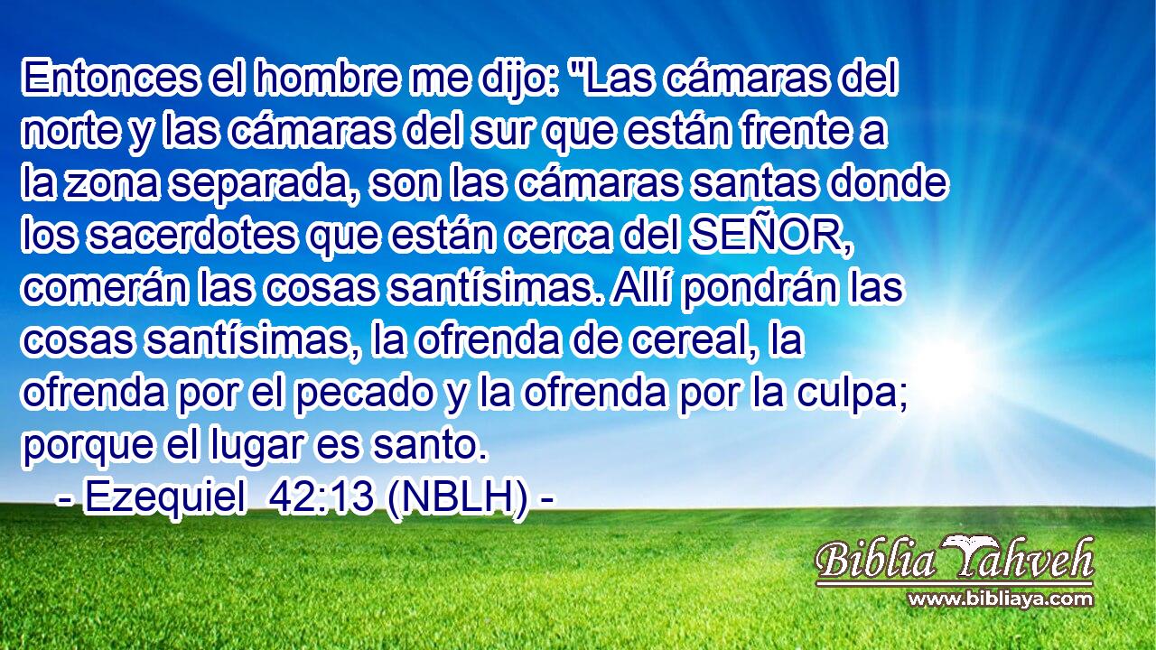  Entonces el hombre me dijo: 