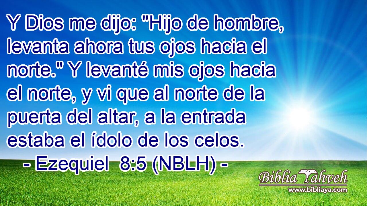  Y Dios me dijo: 