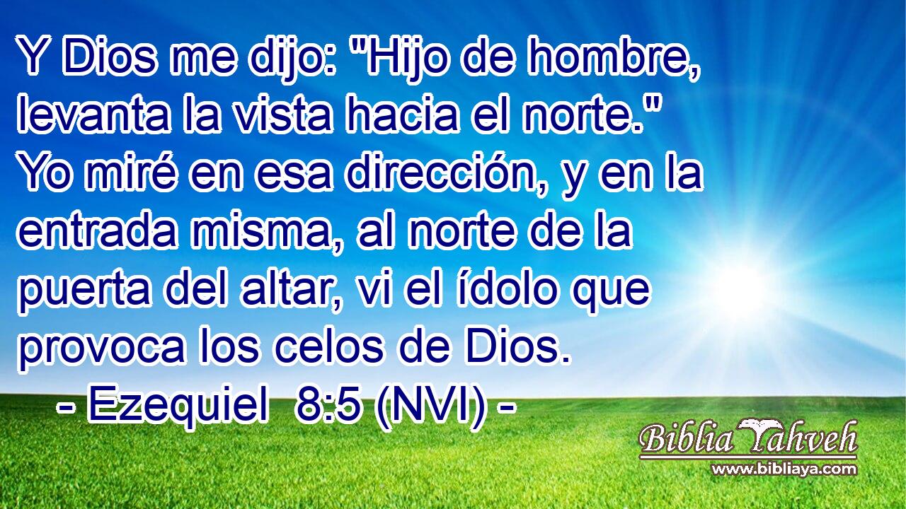  Y Dios me dijo: 