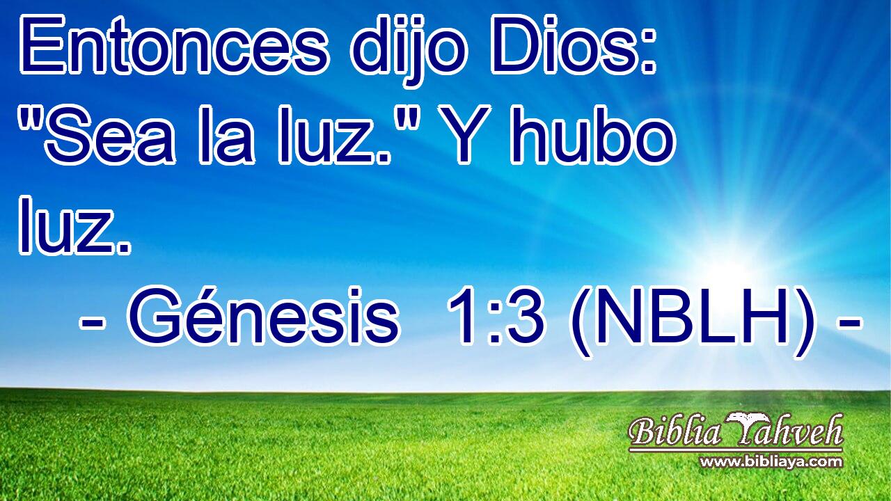  Entonces dijo Dios: 