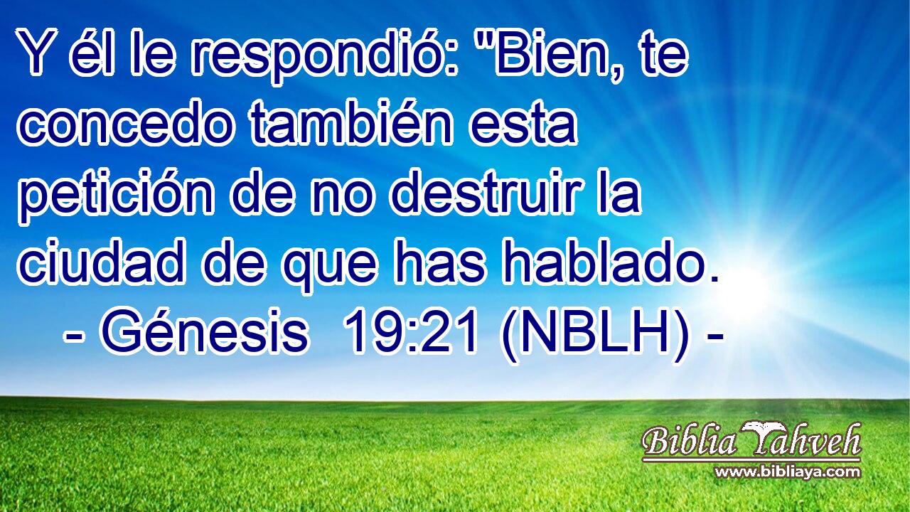  Y él le respondió: 