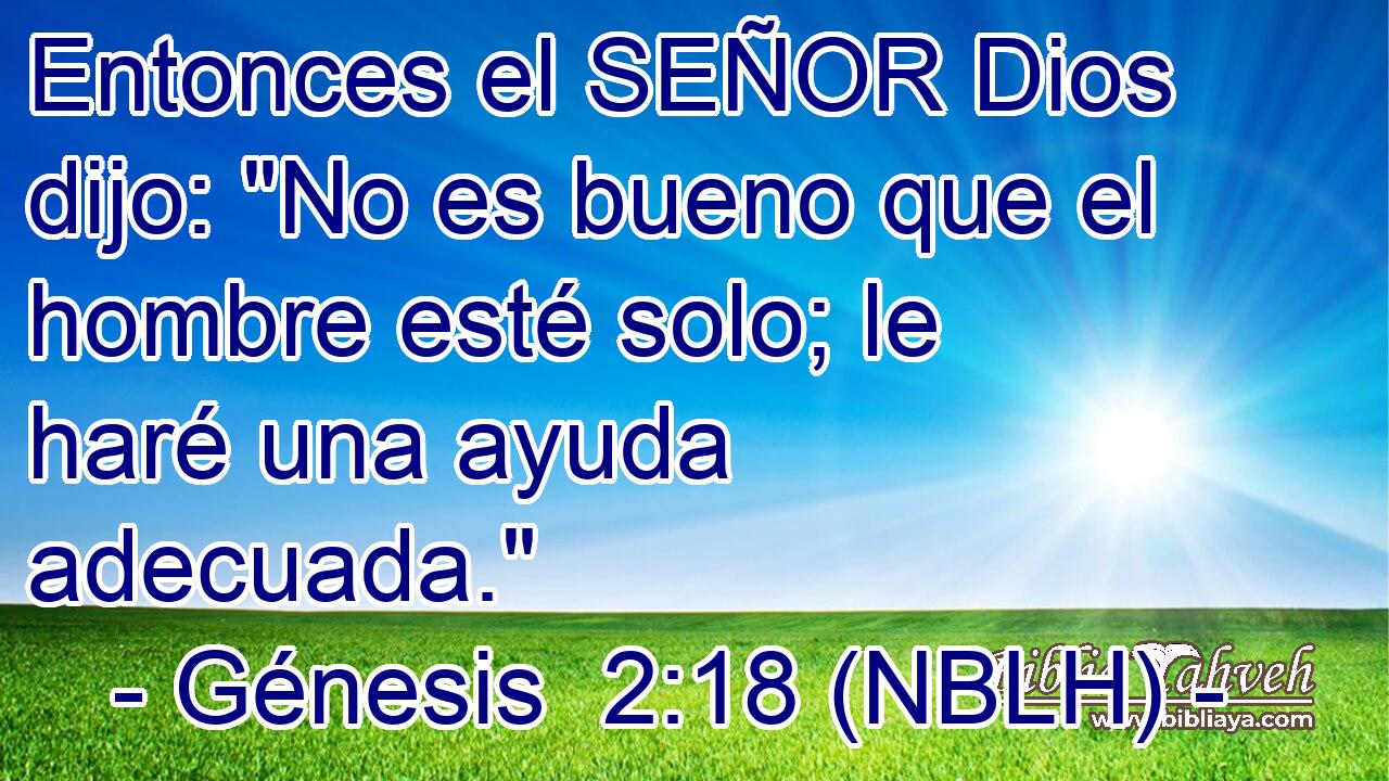  Entonces el SEÑOR Dios dijo: 