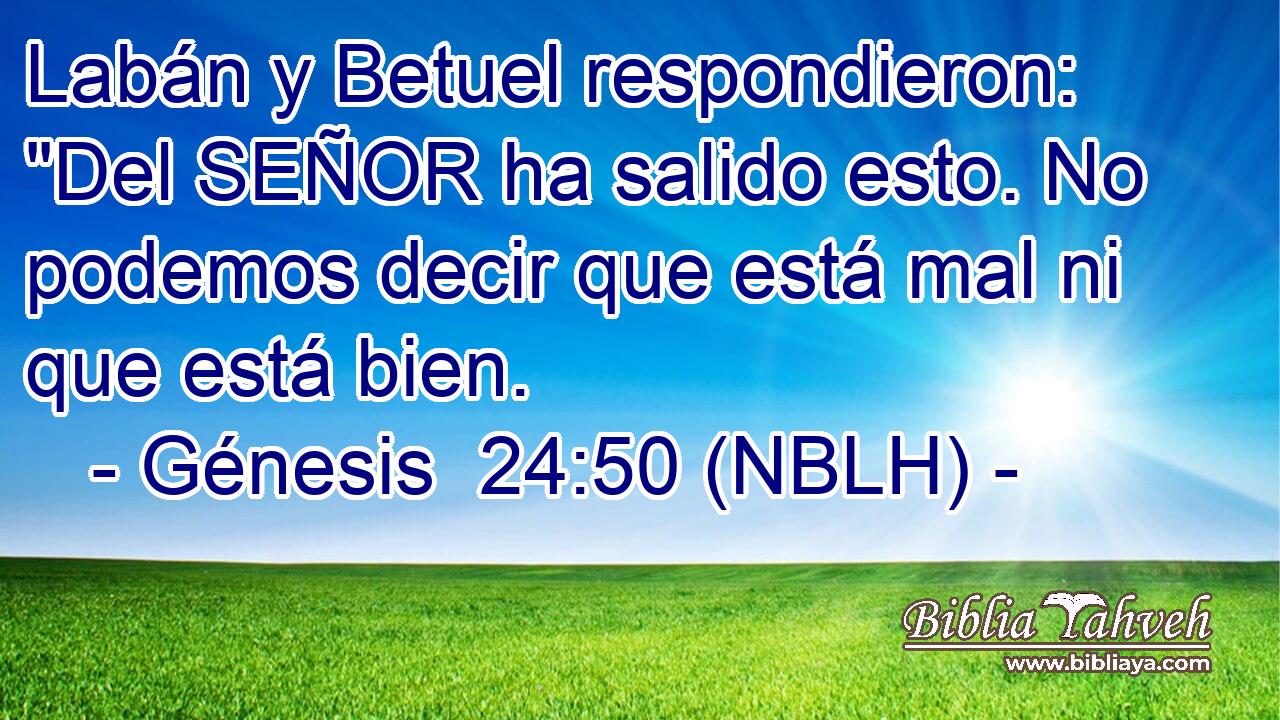  Labán y Betuel respondieron: 