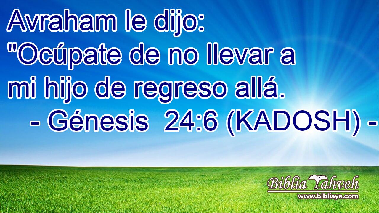 Avraham le dijo: 