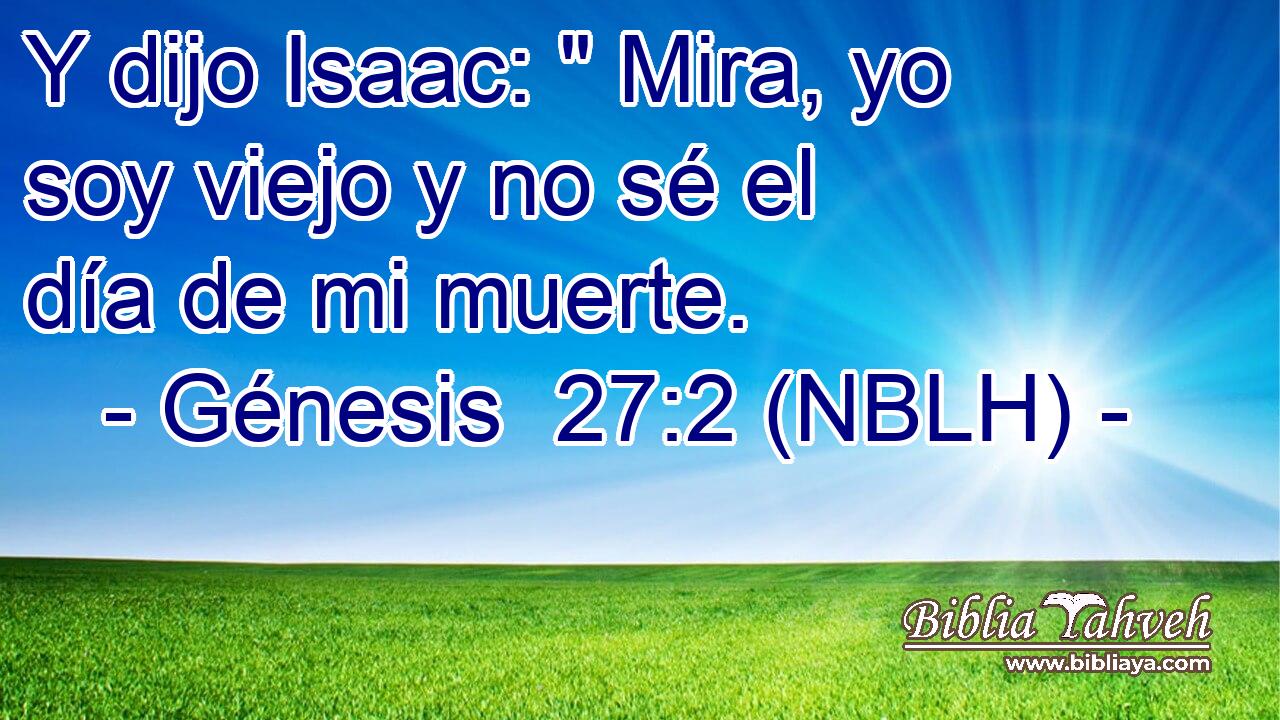  Y dijo Isaac: 